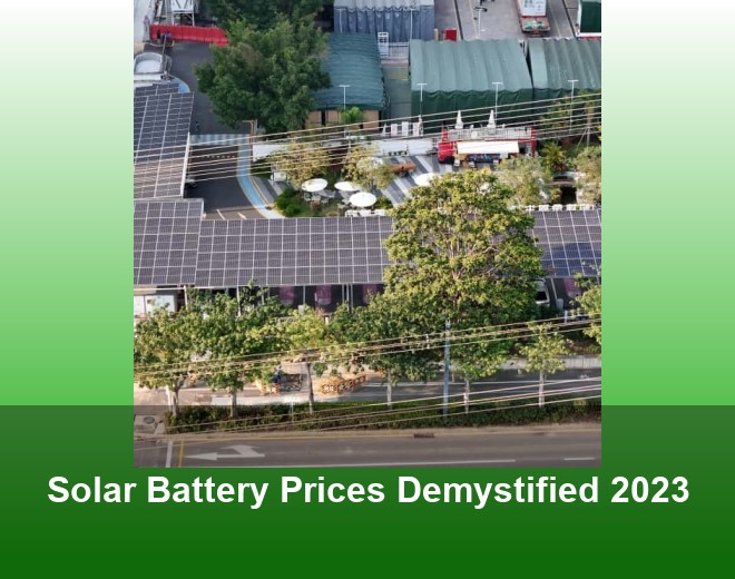 Solar Battery Prices Demystified 2023